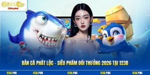 Bắn Cá Phát Lộc - Siêu Phẩm Đổi Thưởng 2026 Tại 123B