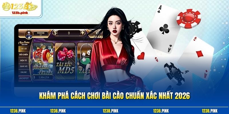 Khám Phá Cách Chơi Bài Cào Chuẩn Xác Nhất 2026