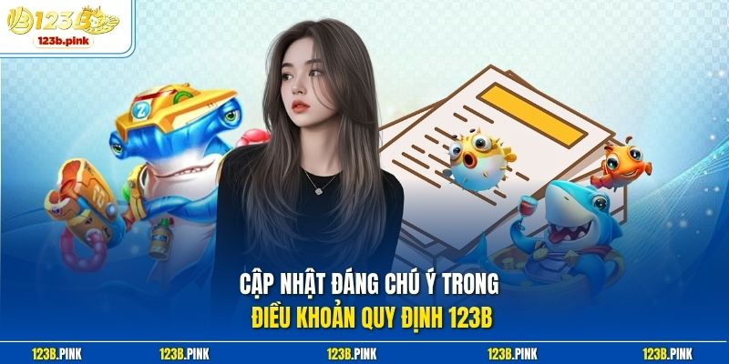 Cập nhật đáng chú ý trong điều khoản quy định 123b 
