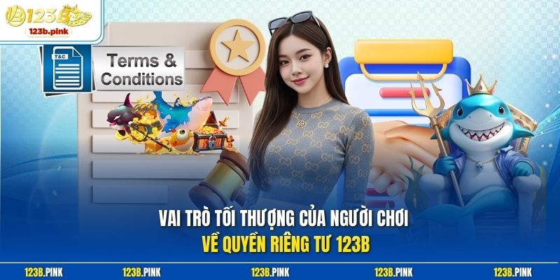 Vai trò tối thượng của người chơi về quyền riêng tư 123b 