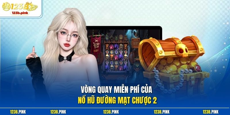 Vòng quay miễn phí của Nổ hũ đường mạt chược 2